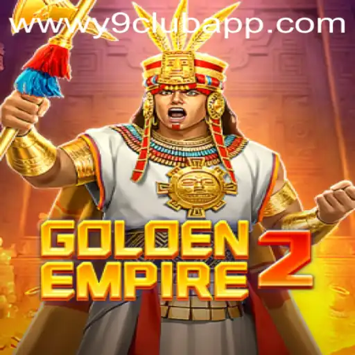 GoldenEmpire2: Exploring the Thrilling World of Y9club